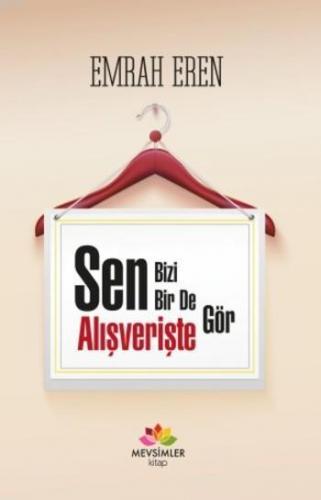 Sen Bizi Bir de Alışverişte Gör | Emrah Eren | Mevsimler Kitap