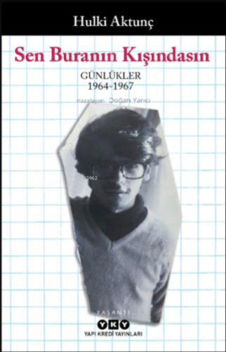 Sen Buranın Kışındasın – Günlükler (1964-1967) | Hulki Aktunç | Yapı K