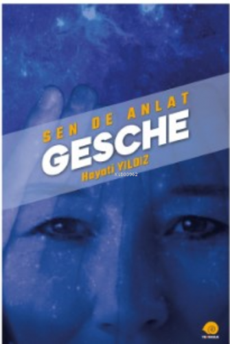 Sen De Anlat Gesche | Hayati Yıldız | Ters Kule Yayınları