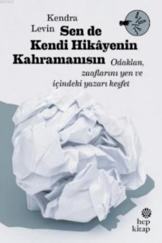 Sen de Kendi Hikayenin Kahramanısın | Kendra Levin | Hep Kitap