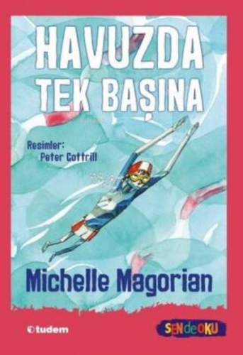 Sen De Oku- Havuzda Tek Başına | Michelle Magorian | Tudem Yayınları -