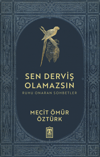 Sen Derviş Olamazsın | Mecit Ömür Öztürk | Timaş İnanç