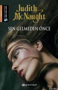 Sen Gelmeden Önce | Judith Mcnaught | Epsilon Yayınevi