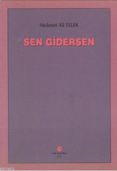 Sen Gidersen | Mehmet Ali Telek | Can Yayınları (Ali Adil Atalay)