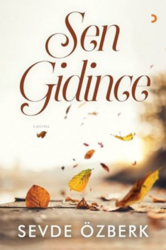 Sen Gidince | Sevde Özberk | Cinius Yayınları