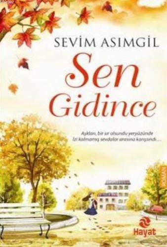 Sen Gidince | Sevim Asımgil | Hayat Yayınları