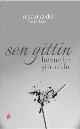 Sen Gittin | Niyazi Gedik | Okur Kitaplığı Yayınları