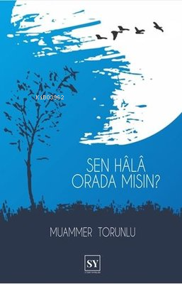 Sen Hala Orada Mısın? | Muammer Torunlu | Sidar Yayınları