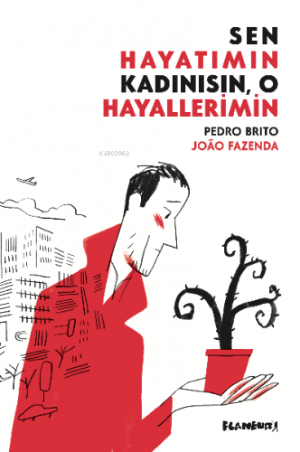 Sen Hayatımın Kadınısın, O Hayallerimin | Joao Fazenda | Flaneur Books