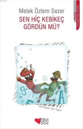 Sen Hiç Kebikeç Gördün Mü? | Melek Özlem Sezer | Can Yayınları