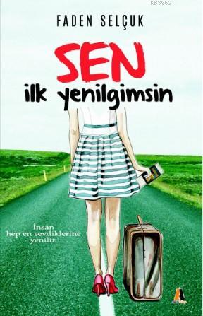 Sen İlk Yenilgimsin | Faden Selçuk | Akis Kitap