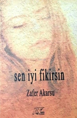 Sen İyi Fikirsin | Zafer Akarsu | Kuytu Yayınevi