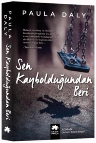 Sen Kaybolduğundan Beri | Paula Daly | Eksik Parça Yayınları