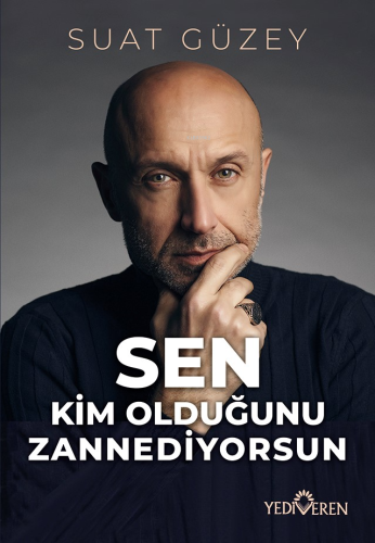 Sen Kim Olduğunu Zannediyorsun | Suat Güzey | Yediveren Yayınları