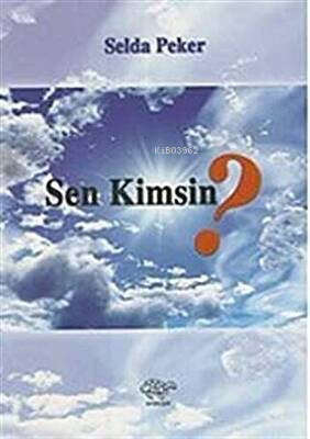 Sen Kimsin? | Selda Peker | Ürün Yayınları