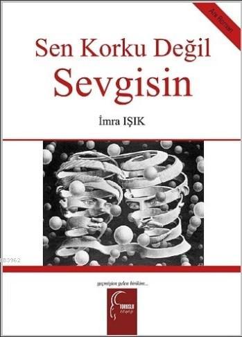 Sen Korku Değil Sevgisin | İmra Işık | Toroslu Kitaplığı