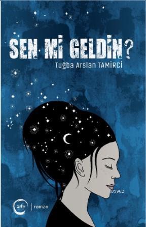 Sen mi Geldin? | Tuğba Arslan Tamirci | Sıfır Yayınları