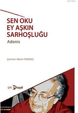 Sen Oku Ey Aşkın Sarhoşluğu | Adonis | Hayal Yayıncılık