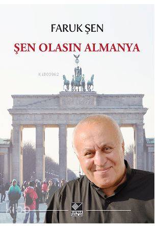 Şen Olasın Almanya | Faruk Şen | Kaynak Yayınları