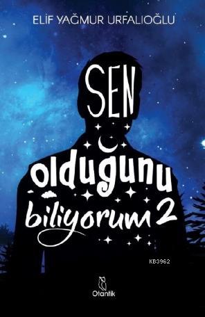 Sen Olduğunu Biliyorum 2 | Elif Yağmur Urfalıoğlu | Otantik Kitap