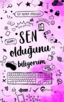 Sen Olduğunu Biliyorum | Elif Yağmur Urfalıoğlu | Eftalya Kitap