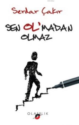 Sen Ol'madan Olmaz | Serdar Çakır | Olasılık Yayınları