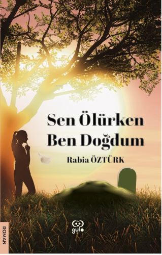 Sen Ölürken Ben Doğdum | Rabia Öztürk | Gufo