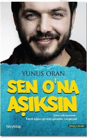 Sen O'na Aşıksın | Yunus Oran | Hayy Kitap