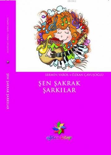 Şen Şakrak Şarkılar + CD | Sermin Varol | Eğiten Kitap