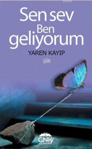 Sen Sev Ben Geliyorum | Yaren Kayıp | 40lar Kulübü Yayınevi