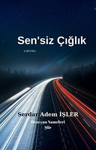 Sen’siz Çığlık | Serdar Adem İşler | Liman Yayınevi