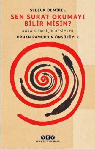 Sen Surat Okumayı Bilir misin?; Kara Kitap İçin Resimler - Orhan Pamuk