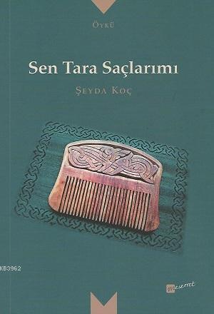 Sen Tara Saçlarımı | | Meserret Yayınları