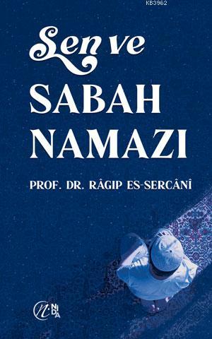 Sen ve Sabah Namazı | Ragıb es-Sercani | Nida Yayıncılık