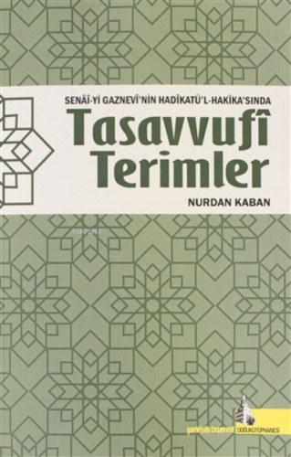 Senai-yi Gaznevi'nin Hadikatü'l-Hakika'sında Tasavvufi Terimler | Nurd