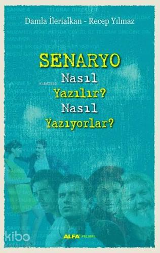 Senaryo Nasıl Yazılır? Nasıl Yazıyorlar? | Recep Yılmaz | Alfa Basım Y