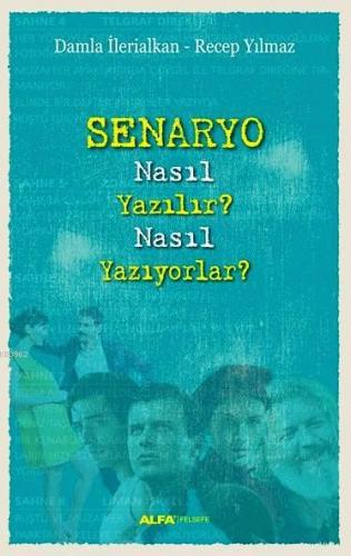 Senaryo Nasıl Yazılır? Nasıl Yazıyorlar? | Recep Yılmaz | Alfa Basım Y