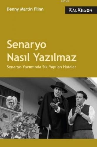 Senaryo Nasıl Yazılmaz | Denny Martin Flinn | Kalkedon Yayıncılık