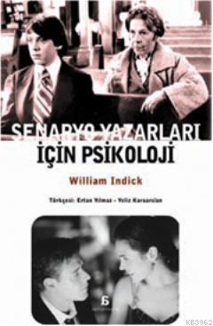 Senaryo Yazarları İçin Psikoloji | William Indick | Agora Kitaplığı