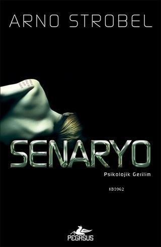 Senaryo | Arno Strobel | Pegasus Yayıncılık