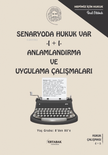 Senaryoda Hukuk Var - I + I - Anlamlandırma Ve Uygulama Çalışmalar | Ü