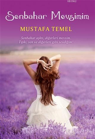 Senbahar Mevsimim | Mustafa Temel | Sokak Kitapları Yayınları