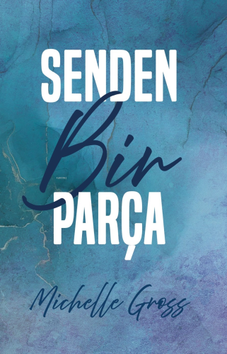 Senden Bir Parça | Michelle Gross | Ren Kitap