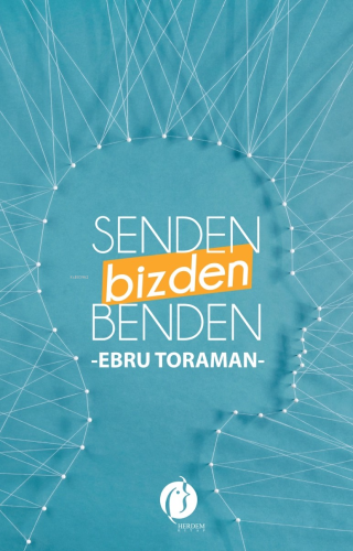 Senden Bizden Benden | Ebru Toaman | Herdem Kitap