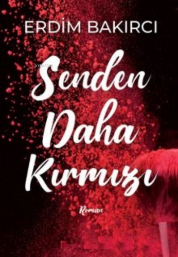 Senden Daha Kırmızı | Erdim Bakırcı | Kitapita Yayıncılık