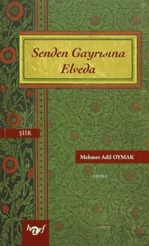 Senden Gayrısına Elveda | Mehmet Adil Oymak | Harf Eğitim Yayıncılığı