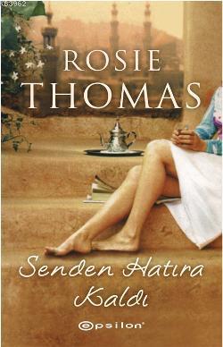 Senden Hatıra Kaldı | Rosie Thomas | Epsilon Yayınevi