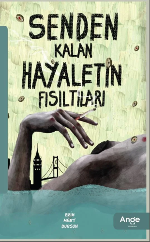 Senden Kalan Hayaletin Fısıltıları | Erim Mert Dursun | Ange Yayınları