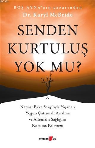 Senden Kurtuluş Yok mu? | Karyl McBride | Okuyan Us Yayınları