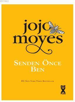 Senden Önce Ben | Jojo Moyes | Dex Kitap